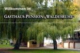 Gasthaus-Pension Waldesruhe  Gasthaus-Pension Waldesruhe